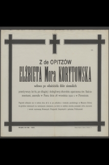 Elżbieta z de Opitzów Mora Korytkowska : wdowa po właścicielu dóbr ziemskich [...] zasnęła w Panu dnia 26 września 1912 r. w Poroninie