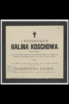 Halina z Wiszniewskich Koschowa : Żona adwokata, [...] zgasła w Panu dnia 3. Czerwca 1902