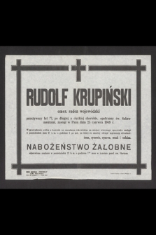 Rudolf Krupiński emer. radca wojewódzki przeżywszy lat 77, [...], zasnął w Panu dnia 25 czerwca 1949 r.