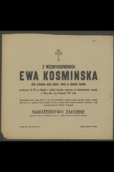 Ewa z Wędrychowskich Kośmińska : córka pułkownika wojsk polskich, wdowa po obywatelu ziemskim [...] zasnęła w Panu dnia 2-go listopada 1917 roku