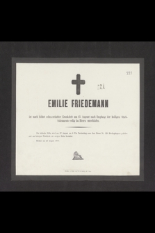 Emilie Friedemann ist nach höhst schmerzhafter Krankheit am 25 August nach Empfang der Heiligen Sterb-Sakramente selig im Herrn entschlafen [...]