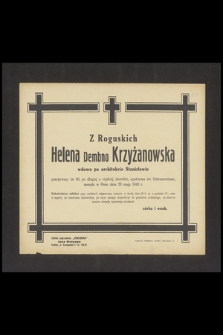 Helena Dembno [!] Krzyżanowska z Roguskich wdowa po architekcie Stanisławie przeżywszy lat 86, [...] zasnęła w Panu dnia 23 maja 1943 r.
