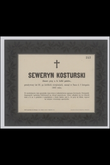 Seweryn Kosturski : ślusarz przy c. k. kolei państw., [...] zasnął w Panu d. 2 listopada 1902 roku