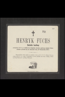 Henryk Fuchs Buchalter handlowy przeżywszy lat 41 [...] przeniósł sie do wiecznosci dnia 23 Października 1870 r. [...]