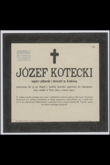 Józef Kotecki : majster piekarski i obywatel m. Krakowa, [...] zasnął w Panu dnia 4 marca 1903 r.