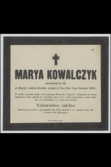 Marya Kowalczyk [...] zasnęła w Panu dnia 15-go kwietnia 1904 r.