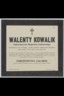 Walenty Kowalik : funkcyonaryusz Magistratu krakowskiego [...] zasnął w Panu dnia 1 marca 1913 roku