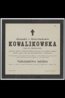 Alexandra z Osten=Sackenów Kowalikowska : wdowa po właścicielu dóbr, [...] zasnęła w Panu dnia 7-go listopada 1904 r. w Czatkowicach