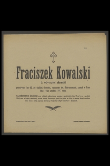 Franciszek Kowalski : b. obywatel ziemski [...] zasnął w Panu dnia 14-go grudnia 1917 roku