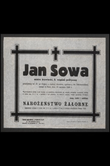 Jan Sowa mistrz krawiecki, b. więzień polityczny [...] zasnął w Panu dnia 13 czerwca 1949 r. [...]
