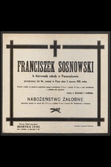 Franciszek Sosnowski b. kierownik szkoły w Puszczykowie [...] zasnął w Panu dnia 2 marca 1941 r. [...]