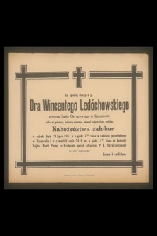 Za spokój duszy ś.p. Dra Wincentego Ledóchowskiego prezesa Sądu Okręgowego w Rzeszowie jako w pierwszą bolesną rocznicę śmierci odprawione zostaną nabożeństwa żałobne w sobotę dnia 19 lipca 1947 r. [...] i czwartek dnia 24 b.m. [...]