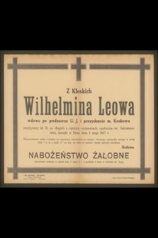 Z Kleskich Wilhelmina Leowa wdowa po profesorze U.J. i prezydencie m. Krakowa [...] zasnęła w Panu dnia 4 maja 1947 r. [...]