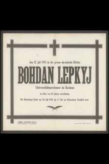 Am 21. Juli 1941 ist der grosse ukrainische Dichter Bohdan Lepkyj Universitätsproesor in Krakau [...]