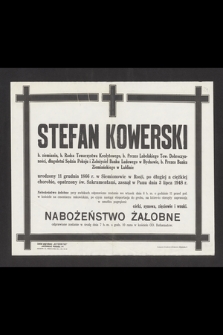 Stefan Kowerski [...] urodzony 11 grudnia 1866 r. w Siemionowie w Rosji [...] zasnął w Panu dnia 3 lipca 1948 r.