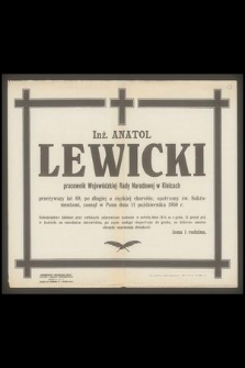Inż. Anatol Lewicki pracownik Wojewódzkiej Rady Narodowej w Kielcach [...] zasnął w Panu dnia 11 października 1950 r. [...]
