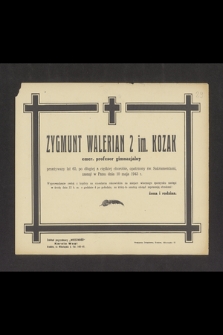 Zygmunt Walerian 2 im. Kozak emer. profesor gimnazjalny [...] zasnął w Panu dnia 10 maja 1943 r.