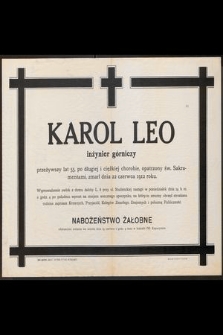 Karol Leo inżynier górniczy przeżywszy lat 55, [...] zmarł dnia 22 czerwca 1912 roku [...]