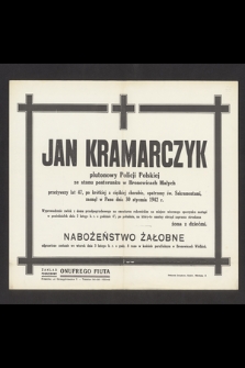Jan Kramarczyk plutonowy Policji Polskiej [...] zasnął w Panu dnia 30 stycznia 1942 r.