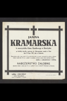 Janina Kramarska b. nauczycielka Gimn. Handlowego w Skarżysku [...] zasnęła w Panu dnia 23 lipca 1941 roku w Krakowie