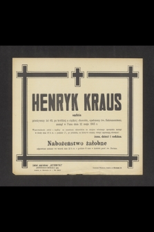 Henryk Kraus sędzia przeżywszy lat 65, [...] zasnął w Panu dnia 12 maja 1945 r.