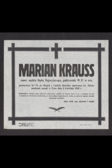 Marian Krauss emer. sędzia Sądu Najwyższego, pułkownik W. P. w rez. przeżywszy lat 75, [...] zasnął w Panu dnia 2 kwietnia 1949 r.