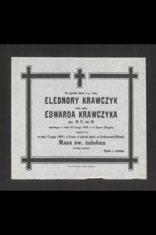 Za spokój duszy ś. p. żony Eleonory Krawczyk oraz syna Edwarda Krawczyka por. W. P., lat 36 zmarłego w dniu 15 lutego 1949r. w Epson (Anglia) odbędzie się w dniu 12 maja 1942 r. [...] Msza św. żałobna [...]
