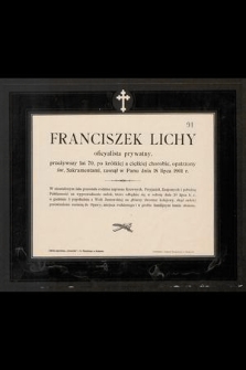 Franciszek Lichy oficyalista prywatny, przeżywszy lat 70 [...] zasnął w Panu dnia 18 lipca 1901 r. [...]