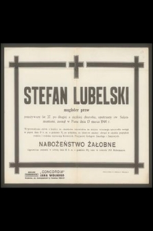 Stefan Lubelski magister praw [...] zasnął w Panu dnia 13 marca 1940 r. [...]