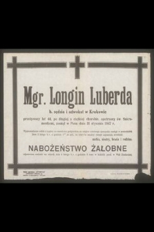 Mgr. Longin Luberda b. sędzia i adwokat w Krakowie [...] zasnął w Panu dnia 31 stycznia 1947 r. [...]