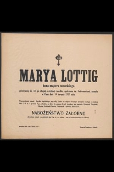 Marya Lottig żona majstra szewskiego przeżywszy lat 42 [...] zasnęła w Panu dnia 10 sierpnia 1917 roku [...]