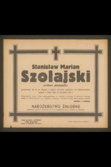 Stanisław Marian Szołajski profesor gimnazjalny przeżywszy lat 54 [...] zasnął w Panu dnia 24 stycznia 1943 r. [...]