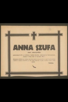 Anna Szufa emer. nauczycielka przeżywszy lat 65 [...] zasnęła w Panu dnia 12 stycznia 1952 r. [...]
