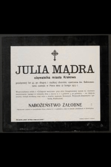 Julia Mądra obywatelka miasta Krakowa przeżywszy lat 43, [...] zasnęła w Panu dnia 27 lutego 1913 r. [...]