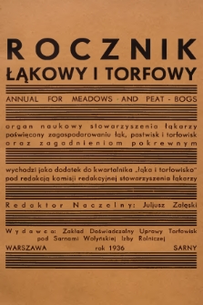 Rocznik Łąkowy i Torfowy = Annual for Meadows and Peat-Bogs : organ naukowy Stowarzyszenia Łąkarzy poświęcony zagospodarowaniu łąk, pastwisk, torfowisk oraz zagadnieniom pokrewnym. T.1, 1936