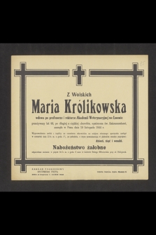Maria Królikowska z Wolskich [...] przeżywszy lat 88, [...] zasnęła w Panu dnia 19 listopada 1944 r.