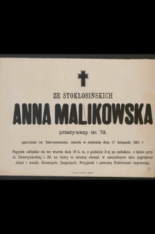 Ze Stokłocińskich Anna Malikowska przeżywszy lat 72, [...] zmarła w niedzielę dnia 17 listopada 1901 r. [...]