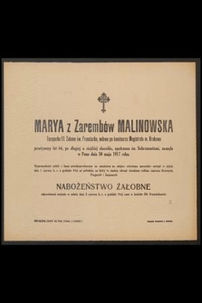 Marya z Zarembów Malinowska Tercyarka III. Zakonu św. Franciszka, [...] przeżywszy lat 66, [...] zasnęła w Panu dnia 30 maja 1917 roku [...]