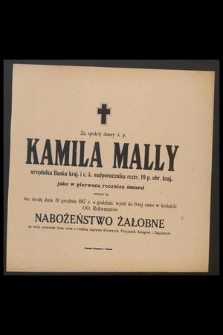 Za spokój duszy ś. p. Kamila Mally urzędnika Banku kraj. [...] jako w pierwszą rocznicę śmierci odbędzie się we środę dnia 19 grudnia 1917 r. [...] nabożeństwo żałobne [...]