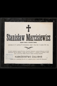 Stanisław Marciszewicz obywatel ziemski w Królestwie Polskim, przeżywszy lat 27, [...] zasnął w Panu dnia 24 stycznia 1901 roku [...]