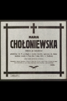 Maria Chołoniewska wdowa po inżynierze [...] zasnęła w Panu dnia 7 maja 1949 [...]