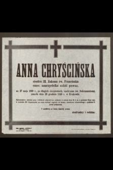 Anna Chryścińska siostra III Zakonu św. Franciszka [...] zmarła dnia 29 grudnia 1949 r. w Krakowie