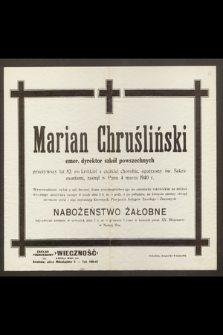Marian Chruśliński emer. dyrektor szkół powszechnych [...] zasnął w Panu 4 marca 1940 r.