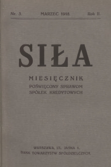 Siła : miesięcznik poświęcony sprawom spółek kredytowych. R.2, 1918, nr 3