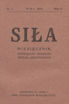 Siła : miesięcznik poświęcony sprawom spółek kredytowych. R.2, 1918, nr 5