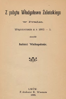 Z pobytu Władysława Żeleńskiego w Pradze : wspomnienie z r. 1860-1