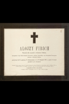 Alojzy Fibich Właściciel dóbr ziemskich w Królestwie Polskim [...] w d. 19 Listopada 1869 r. o godz. 10 wieczór przeniósł się do wiecznosci [...]