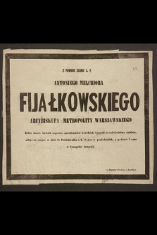 Z powodu zgonu S. P. Antoniego Melchiora Fijałkowskiego Arcybiskupa Metropolity Warszawskiego Rabin miasta Suwałk zaprasza mieszkańców wszelkich wyznań na nabożeństwo żałobne [...]