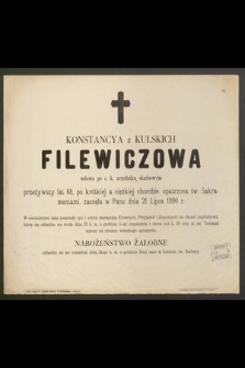 Konstancya z Kulskich Filewiczowa wdowa po c. k. urzędniku skarbowym, przeżywszy lat 68 [...] zasnęła w Panu dnia 21 Lipca 1890 r. [...]