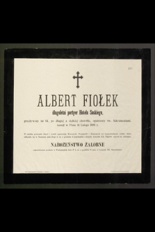 Albert Fiołek długoletni portyer Hotelu Saskiego, przeżywszy lat 64 [...] zasnął w Panu 14 Lutego 1896 r. [...]